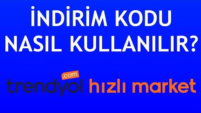 Trendyol Hızlı Market İndirim Kodu Nasıl Kullanılır?