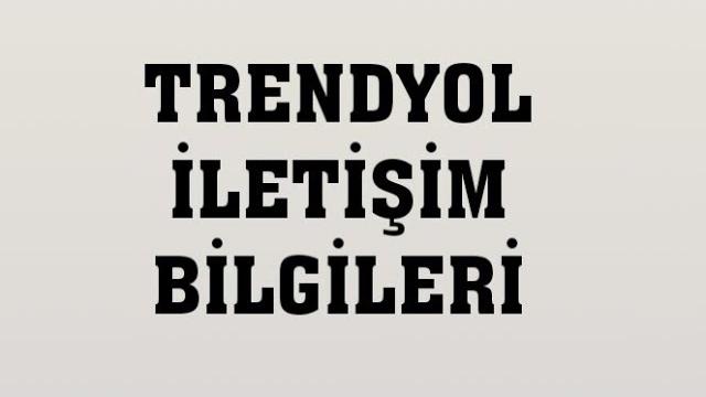 Trendyol - İletişim Bilgileri (Müşteri Hizmetleri)