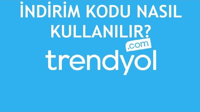 Trendyol İndirim Kodu Nasıl Kullanılır?