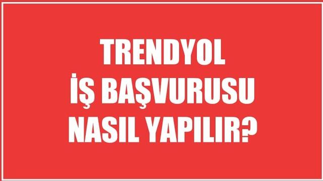 Trendyol İş Başvurusu Nasıl Yapılır?