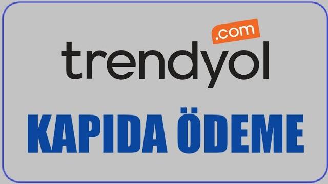 Trendyol Kapıda Ödeme Nasıl Yapılır? Kapıda Ödeme Var Mı?