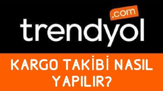 Trendyol Kargo Gönderi Takibi Nasıl Yapılır? (KARGOM NEREDE)