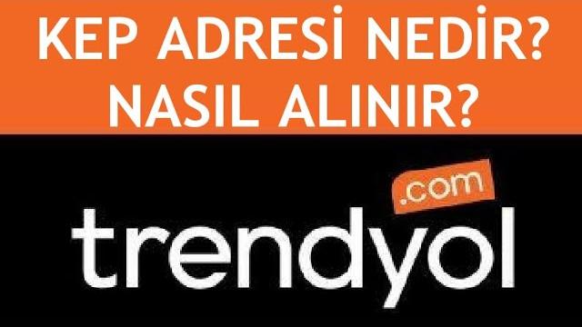 Trendyol Kep Adresi Nedir? Nasıl Alınır?