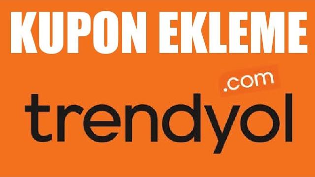 Trendyol Kupon Ekleme Nasıl Yapılır?