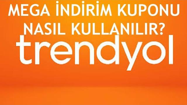 Trendyol Mega İndirim Kuponu Nasıl Kullanılır?
