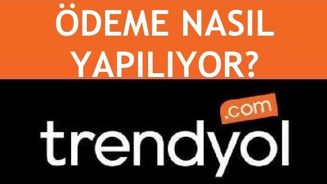 Trendyol Ödeme Nasıl Yapılıyor? Ödeme Yöntemleri