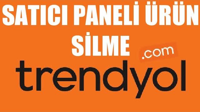 Trendyol Satıcı Paneli Ürün Silme