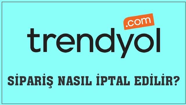 Trendyol Sipariş Nasıl İptal Edilir? Sipariş İptal Etme
