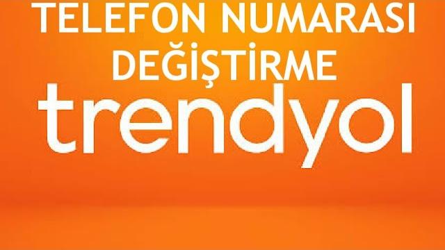 Trendyol Telefon Numarası Değiştirme