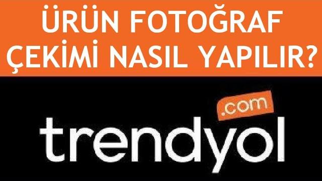 Trendyol Ürün Fotoğraf Çekimi Nasıl Yapılır?