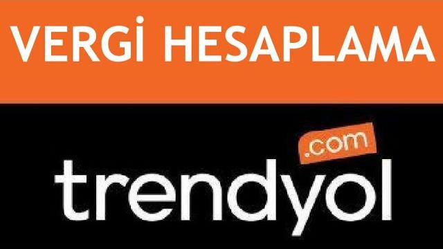 Trendyol Vergi Hesaplama Nasıl Yapılır?