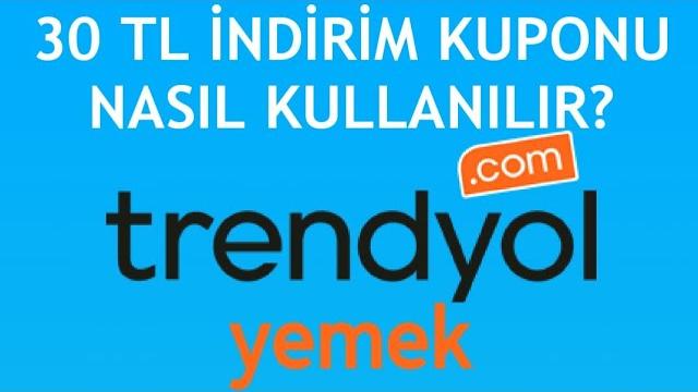 Trendyol Yemek 30 TL İndirim Kuponu Nasıl Kullanılır?