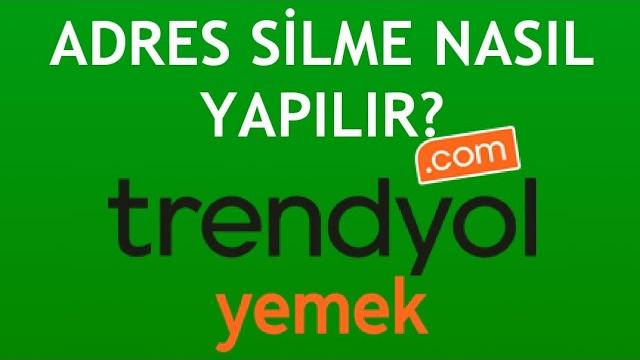 Trendyol Yemek Adres Silme Nasıl Yapılır?