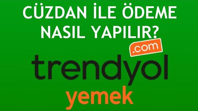 Trendyol Yemek Cüzdan İle Ödeme Nasıl Yapılır?