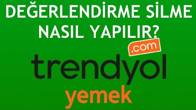 Trendyol Yemek Değerlendirme Silme Nasıl Yapılır?