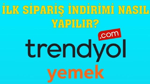 Trendyol Yemek İlk Sipariş İndirimi Nasıl Yapılır?