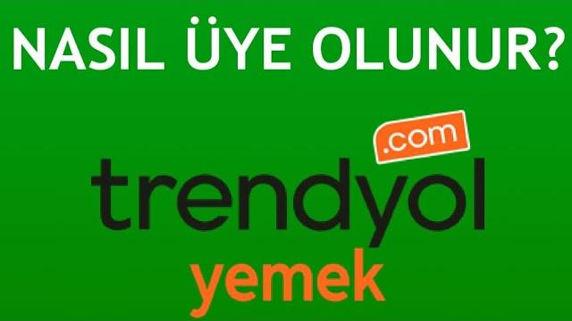Trendyol Yemek Nasıl Üye Olunur?