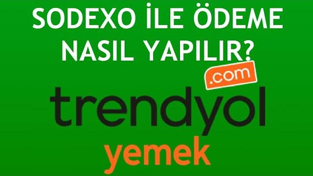 Trendyol Yemek Sodexo ile Ödeme Nasıl Yapılır?