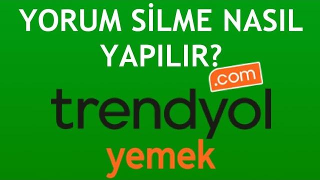 Trendyol Yemek Yorum Silme Nasıl Yapılır?