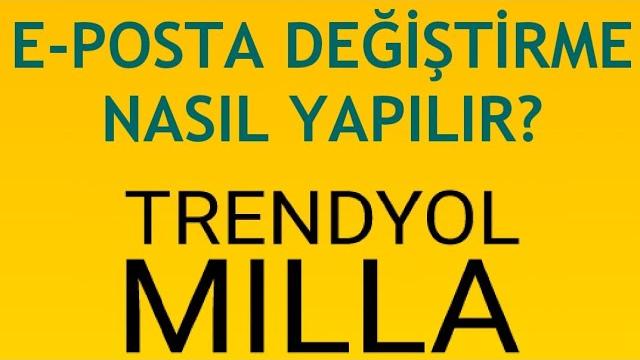 Trendyolmilla E-Posta Değiştirme Nasıl Yapılır?