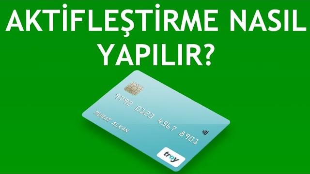 Troy Kart Aktifleştirme Nasıl Yapılır?