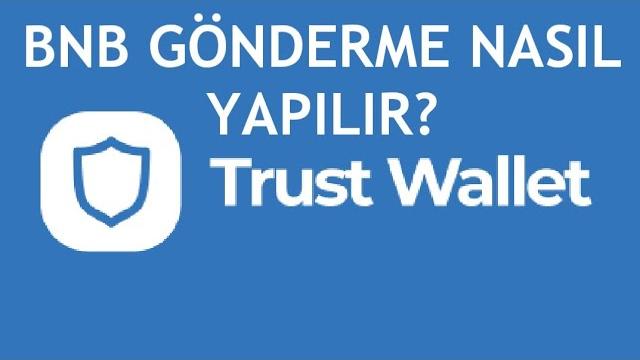 Trust Wallet Bnb Gönderme Nasıl Yapılır?