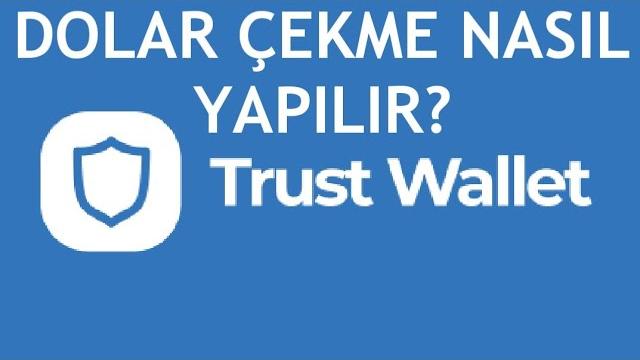 Trust Wallet Dolar Çekme Nasıl Yapılır?