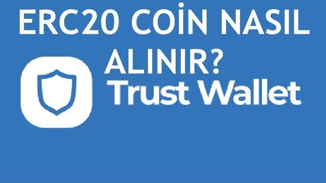 Trust Wallet Erc20 Coin Nasıl Alınır?