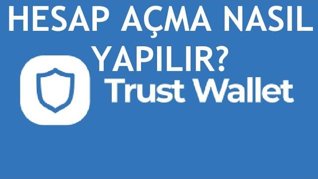 Trust Wallet Hesap Açma Nasıl Yapılır?