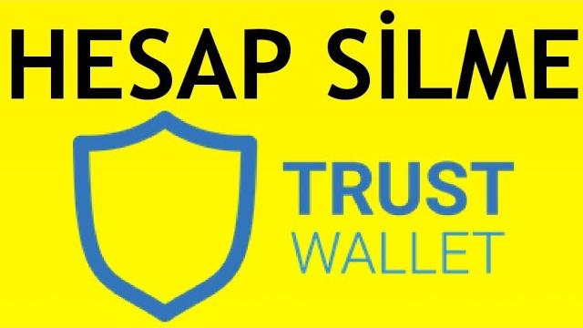 Trust Wallet Hesap Silme Nasıl Yapılır?