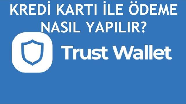 Trust Wallet Kredi Kartı İle Ödeme Nasıl Yapılır?