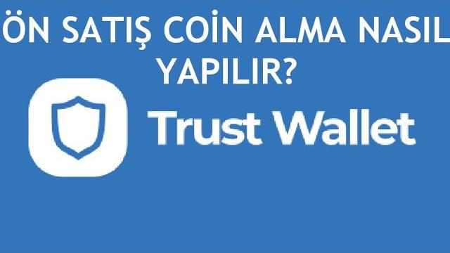 Trust Wallet Ön Satış Coin Alma Nasıl Yapılır?