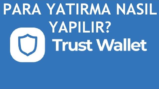 Trust Wallet Para Yatırma Nasıl Yapılır?