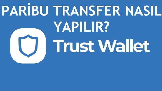 Trust Wallet Paribu Transfer Nasıl Yapılır?