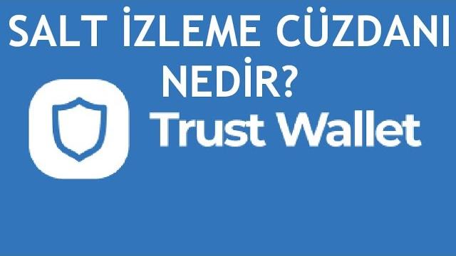 Trust Wallet Salt İzleme Cüzdanı Nedir?