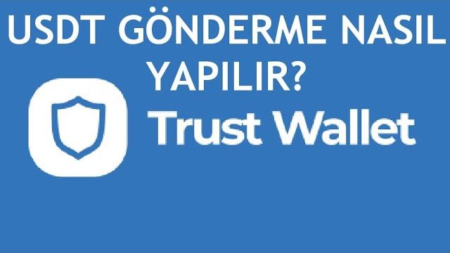 Trust Wallet Usdt Gönderme Nasıl Yapılır?