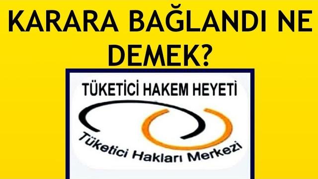 Tüketici Hakem Heyeti Karara Bağlandı Ne Demek?