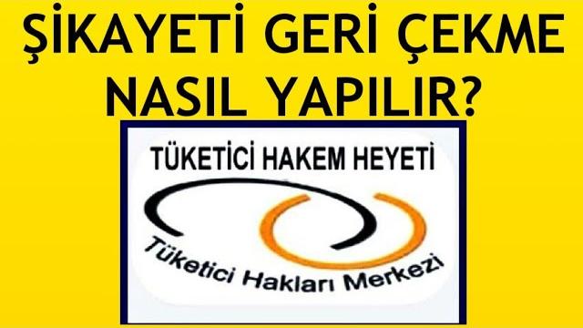 Tüketici Hakem Heyeti Şikayeti Geri Çekme Nasıl Yapılır?