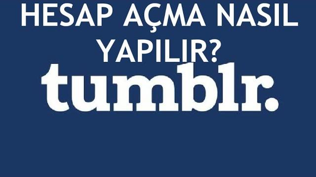 Tumblr Hesap Açma Nasıl Yapılır?