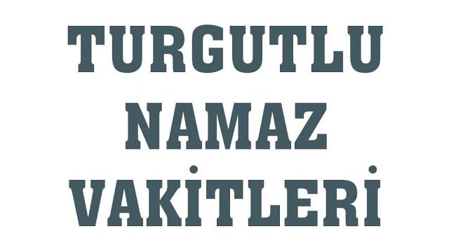 Turgutlu Namaz Vakitleri