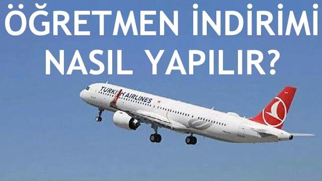 Türk Hava Yolları Öğretmen İndirimi Nasıl Yapılır?