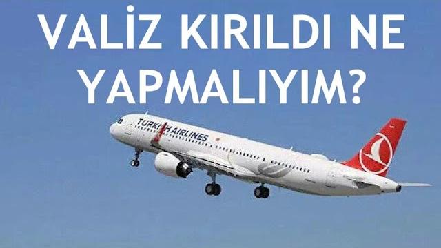 Türk Hava Yolları Valiz Kırıldı Ne Yapmalıyım?