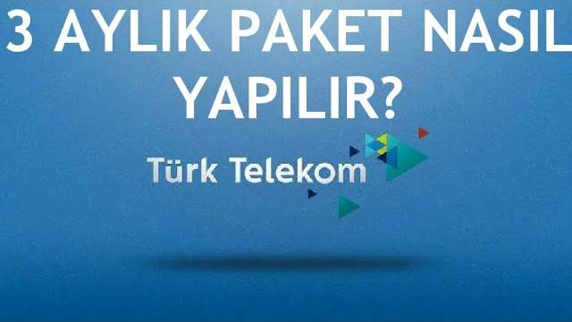 Türk Telekom 3 Aylık Paket Nasıl Yapılır?