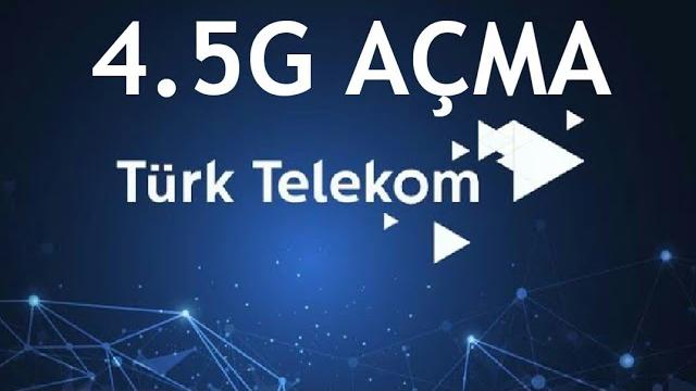 Türk Telekom 4.5G Açma