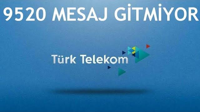 Türk Telekom 9520 Mesaj Gitmiyor Sorunu Çözümü