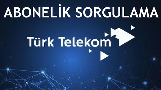 Türk Telekom Abonelik Sorgulama Nasıl Yapılır?