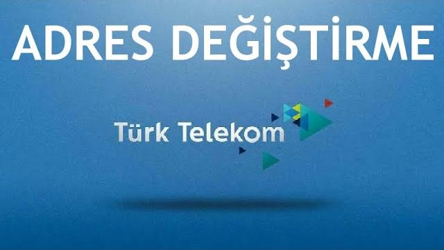 Türk Telekom Adres Değişikliği Nasıl Yapılır?
