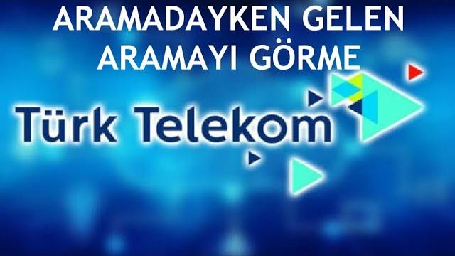 Türk Telekom Aramadayken Gelen Aramayı Görme