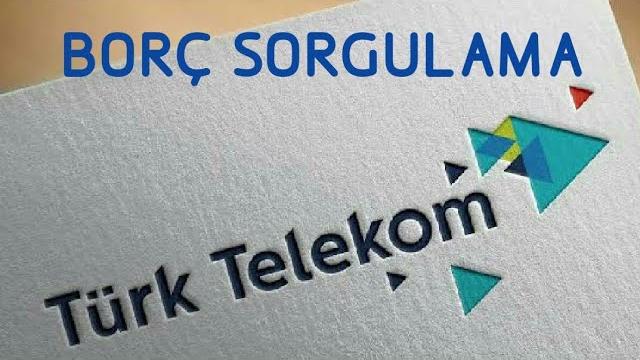 Türk Telekom Borç Sorgulama Nasıl Yapılır?