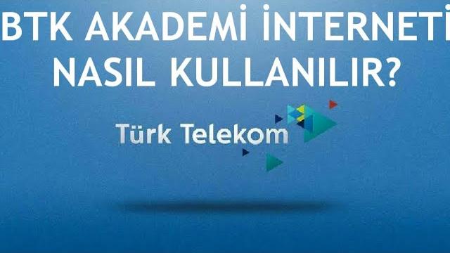 Türk Telekom BTK Akademi İnterneti Nasıl Kullanılır?